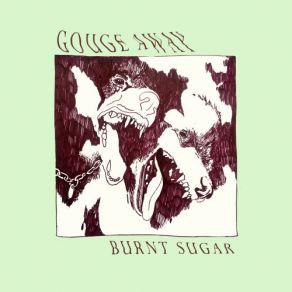 Download track Stray / Burnt Sugar Gouge Away