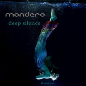 Download track Deep Silence (Original Mix) Mondero