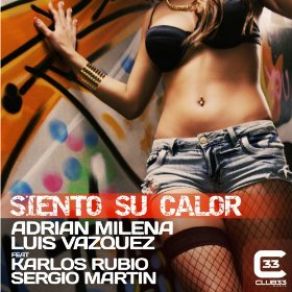 Download track Siento Su Calor (Radio Edit) Luis Vázquez, Adrian Milena, Karlos Rubio, Sergio Martin