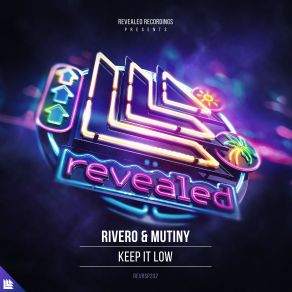 Download track Keep It Low Rivero, Mutiny UK