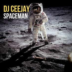 Download track Spaceman Dj Ceejay