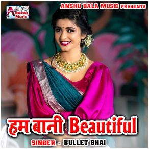 Download track He Bhagwan Milada Hamra Jaan Se Bullet Bhai