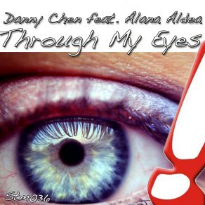 Download track Through My Eyes (Original Mix) Danny ChenAlana Aldea