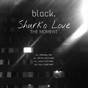 Download track The Moment (Artur Laats Remix) Shurko Love