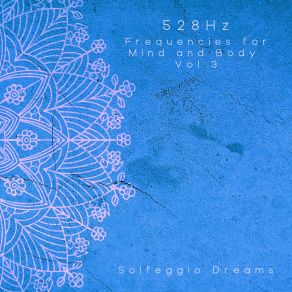 Download track 528 Hz Chakra Solfeggio Dreams