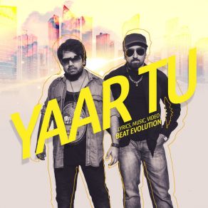 Download track Yaar Tu Evolution Beat