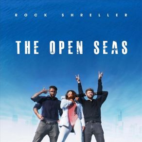 Download track The Open Seas Rock Shreller