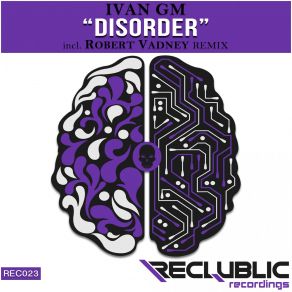 Download track Disorder (Robert Vadney Remix) Ivan GM