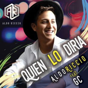 Download track Quién Lo Diría (GC) Aldo RiccioGc