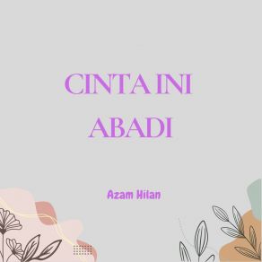 Download track Cinta Ini Abadi Azam Hilan