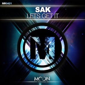 Download track Lets Get It (Original Mix) SaK