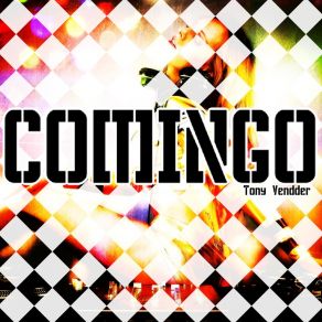 Download track Conmigo Tony Vendder