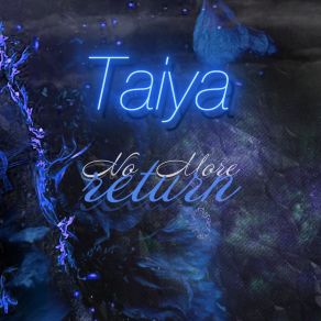 Download track No More Return Taiya