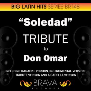 Download track Soledad (In The Style Of Don Omar) [Tribute Version] Brava HitMakers