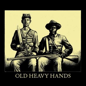 Download track Oh Virginia Old Heavy Hands