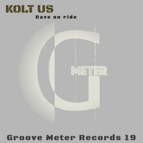 Download track Rave On Ride (Original Mix) Kolt Us