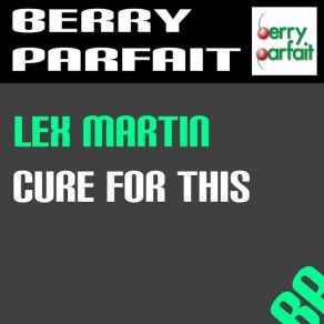 Download track Cure For This (Edit) Lex Martin