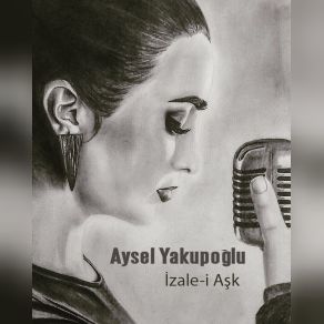 Download track Izale-I Ask Aysel Yakupoğlu