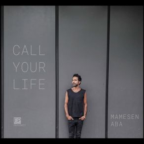 Download track Call Your Life Mamesen Aba