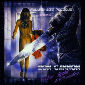 Download track Future Kill Ron Cannon