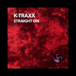 Download track Straight On K Traxx