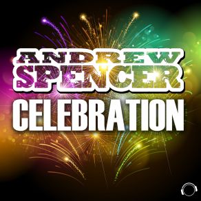 Download track Celebration (Deejay A. N. D. Y. Remix Edit) Andrew Spencer