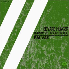 Download track Improve Your Style (Balvas Remix) Edvard Hunger