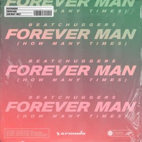 Download track Forever Man (How Many Times) Beatchuggers