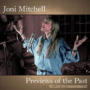 Download track Interview Pt. 3 (Live 1994) Joni Mitchell