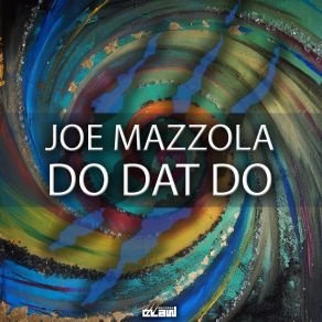 Download track Do Dat Do (Extended Mix) Joe Mazzola