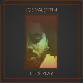 Download track Lets Play Joe Valentin