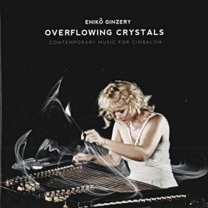 Download track Overflowing Crystals Enikö Ginzery