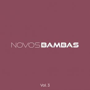 Download track Não Dá / Quando Falo De Amor Novos Bambas