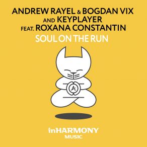 Download track Soul On The Run (Progressive Mix) Andrew Rayel, Bogdan Vix, Keyplayer, Roxana Constantin