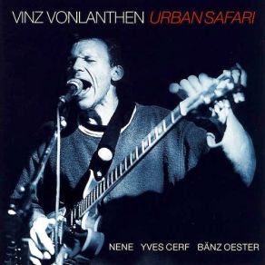 Download track Don't Trust The Guitar Player Vinz Vonlanthen