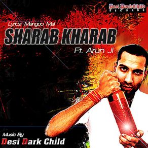 Download track Sharab Kharab (Arun Ji) Desi Dark ChildArun Ji