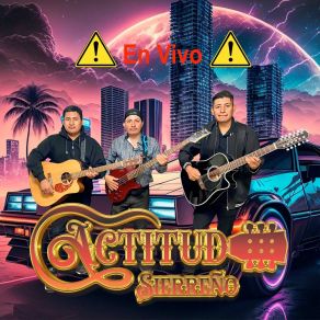 Download track Actitud Sierreno (En Vivo) Actitud Sierreño