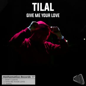 Download track Don't Leave (Original Mix) TILAL