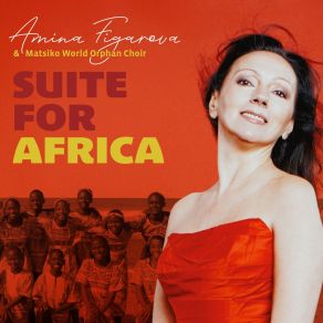 Download track Suite For Africa Part 1 (Spirit Africa, Spirit Liberia) Amina FigarovaMatsiko World Orphan Choir