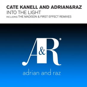 Download track Into The Light (The Madison Dub) Cate Kanell, Adrian & Raz