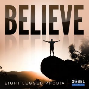 Download track Believe (Extended Mix) Eight Legged Phobia