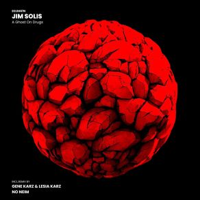 Download track A Ghost On Drugs (No Neim Remix) Jim SolisNO NEIM