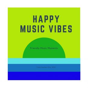 Download track Happy Music Making Friendly Moments Happy Music Vibes