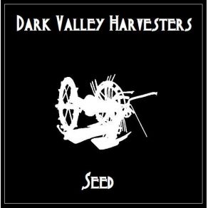 Download track Bottle And A Rusty Blade Dark Valley Harvesters