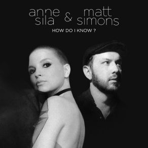 Download track How Do I Know? Matt Simons, Anne Sila