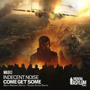 Download track Come Get Some Bjorn Akesson Remix Indecent Noise