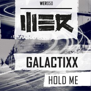 Download track Hold Me (Edit) Galactixx