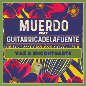 Download track Vas A Encontrarte Muerdo, Guitarricadelafuente