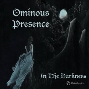 Download track In The Darkness Ominous Presence