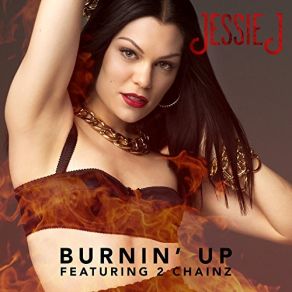 Download track Burnin Up (Don Diablo Remix) 2 Chainz, Jessie J